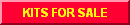 KITS FOR SALE