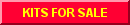 KITS FOR SALE